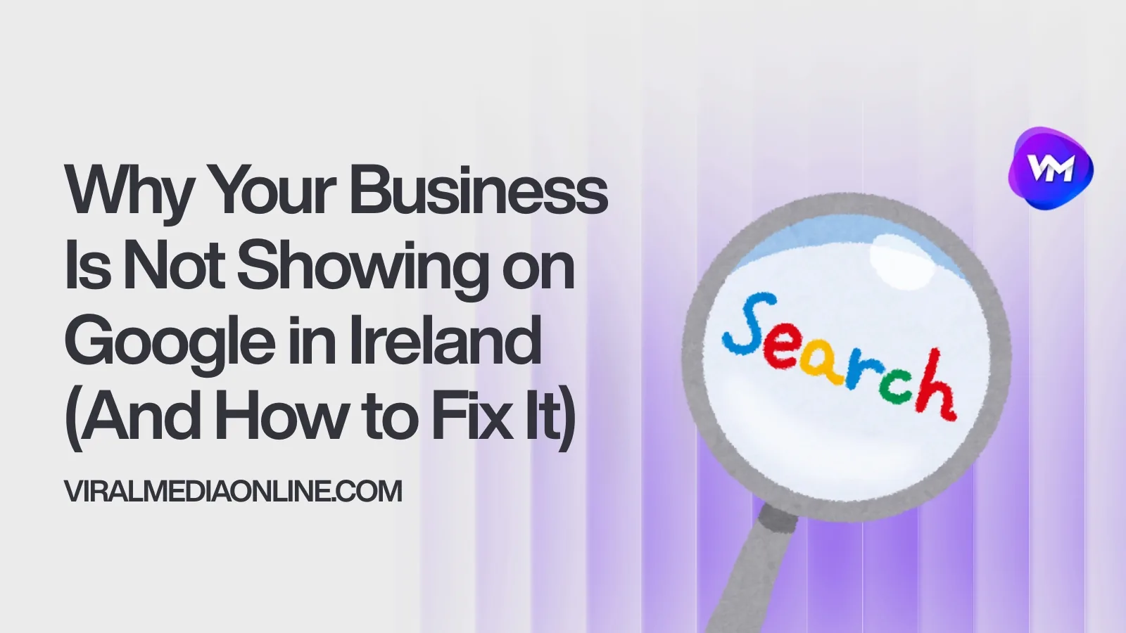 Why Your Business Is Not Showing on Google in Ireland